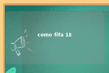 como fifa 18