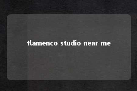 flamenco studio near me