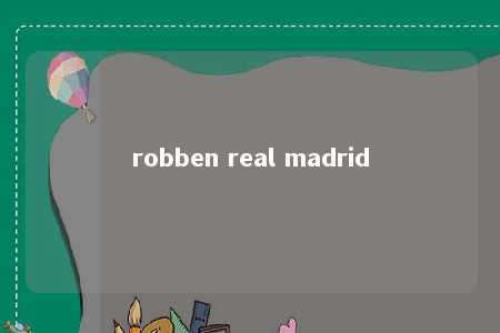 robben real madrid