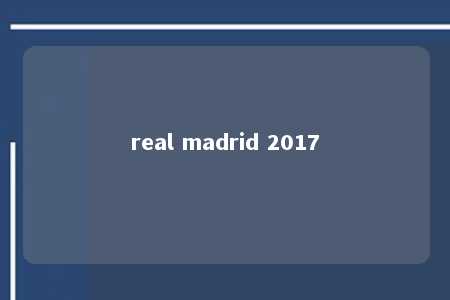 real madrid 2017