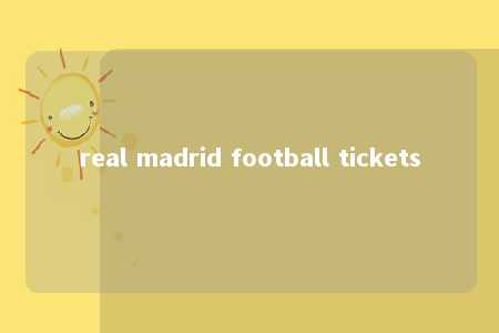 real madrid football tickets