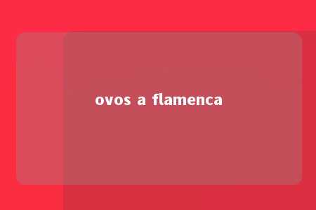 ovos a flamenca