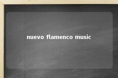 nuevo flamenco music