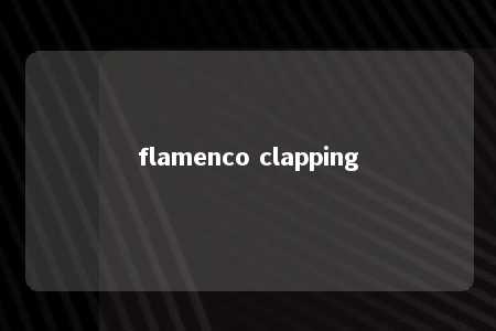 flamenco clapping