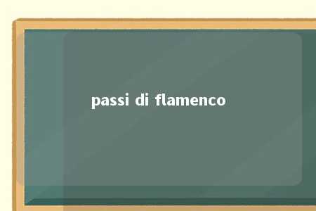 passi di flamenco