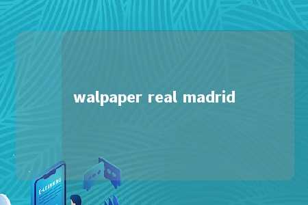 walpaper real madrid