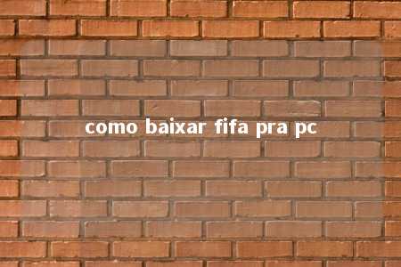 como baixar fifa pra pc