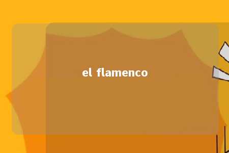 el flamenco