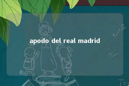 apodo del real madrid