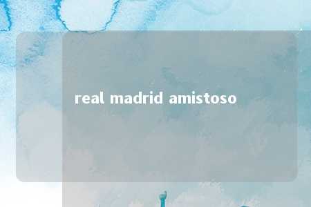 real madrid amistoso