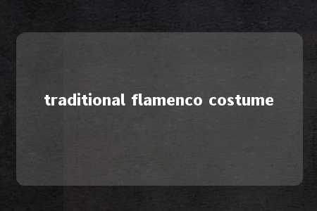 traditional flamenco costume