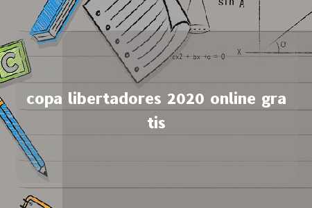 copa libertadores 2020 online gratis