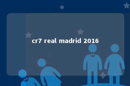 cr7 real madrid 2016