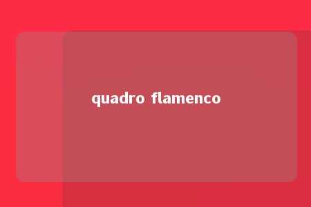 quadro flamenco