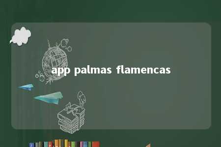 app palmas flamencas