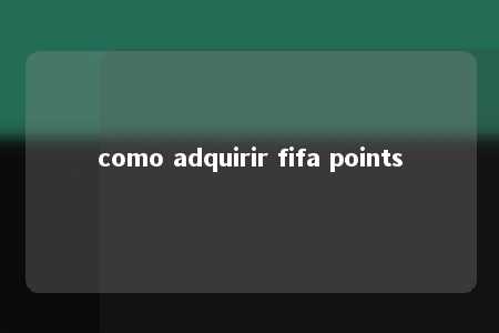 como adquirir fifa points