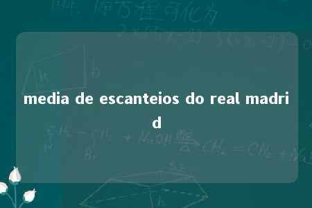 media de escanteios do real madrid