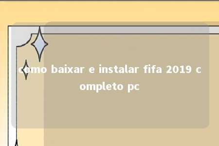 como baixar e instalar fifa 2019 completo pc