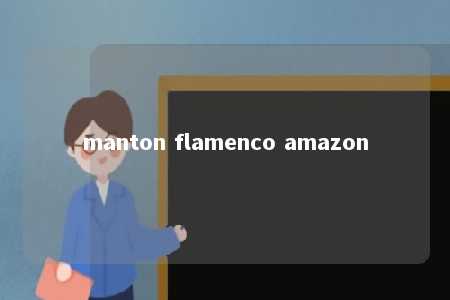 manton flamenco amazon