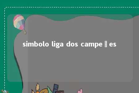 simbolo liga dos campeões