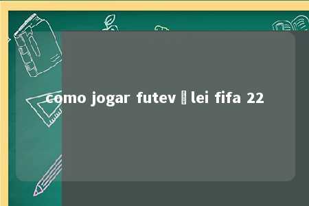 como jogar futevôlei fifa 22