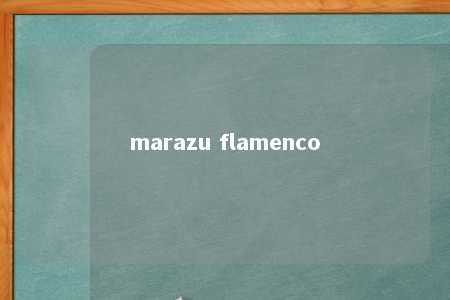 marazu flamenco