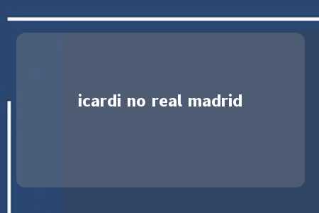 icardi no real madrid