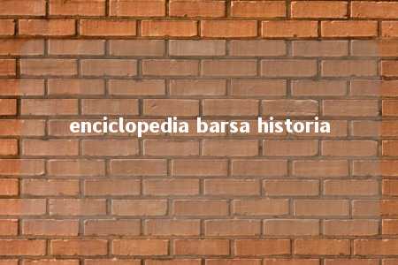 enciclopedia barsa historia