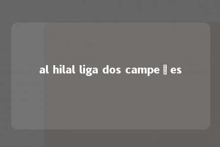 al hilal liga dos campeões