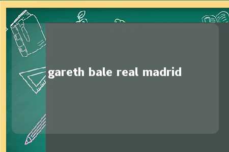 gareth bale real madrid