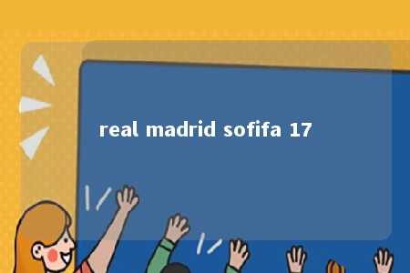 real madrid sofifa 17