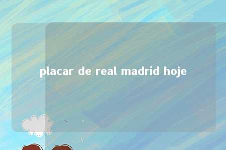 placar de real madrid hoje