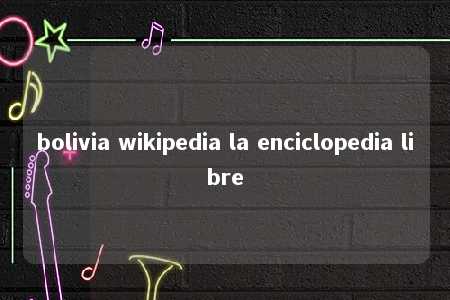 bolivia wikipedia la enciclopedia libre