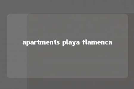 apartments playa flamenca