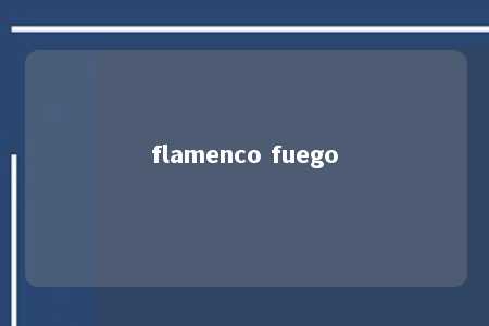 flamenco fuego