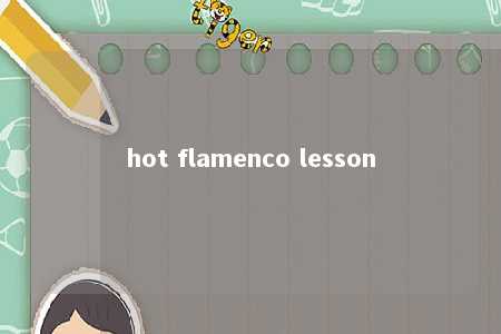 hot flamenco lesson