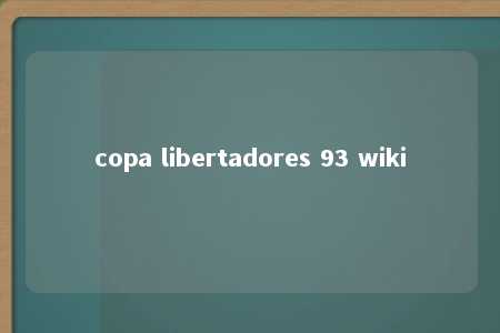 copa libertadores 93 wiki