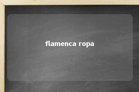 flamenca ropa