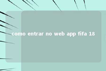 como entrar no web app fifa 18