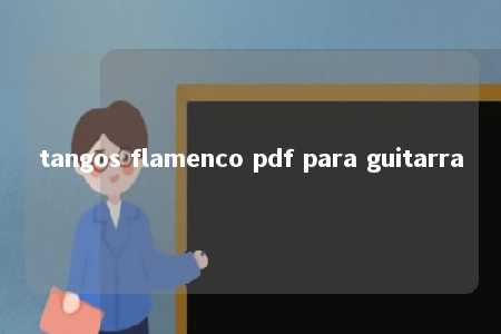 tangos flamenco pdf para guitarra