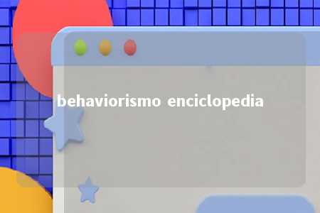 behaviorismo enciclopedia