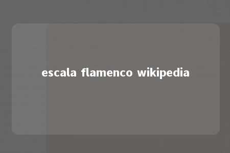 escala flamenco wikipedia