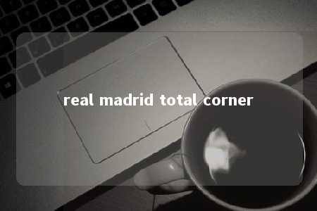 real madrid total corner