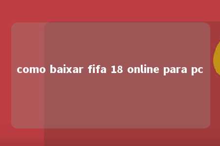 como baixar fifa 18 online para pc