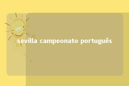 sevilla campeonato português