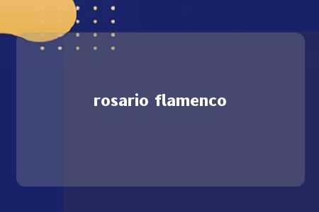 rosario flamenco