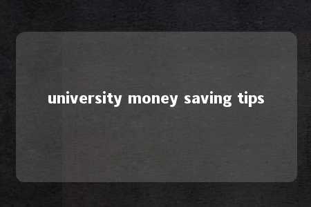 university money saving tips