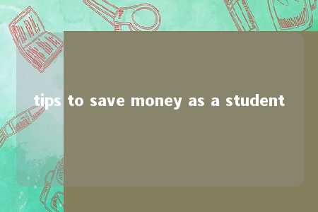 tips to save money as a student